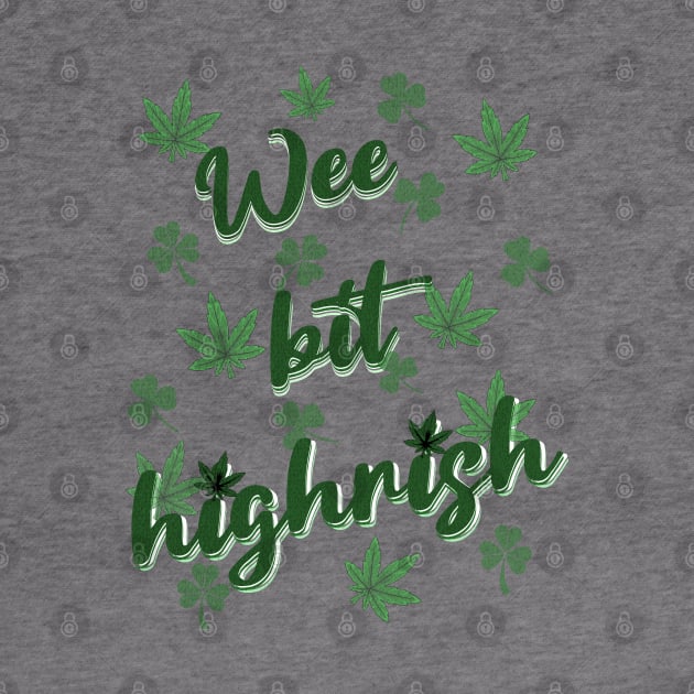 Wee bit highrish by Be my good time